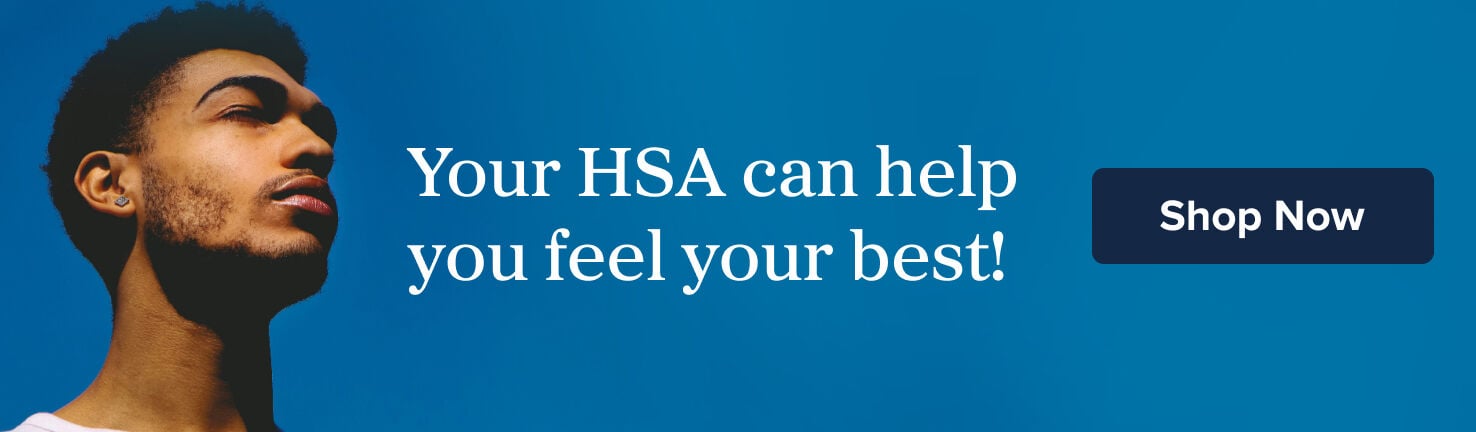 Your HSA can help you feel your best!